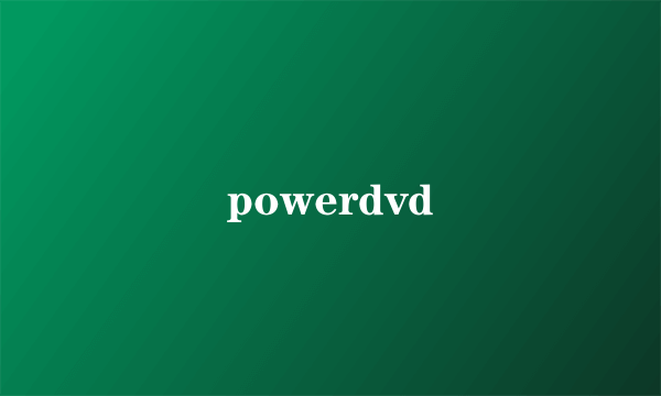 powerdvd