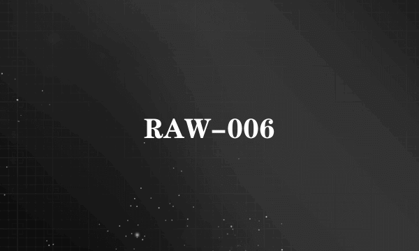 RAW-006